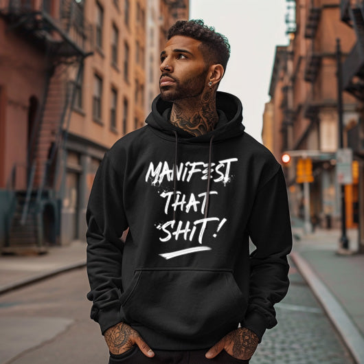 Man wearing Manifest That Sh*t Black Graphic Hoodie by GET-ILL INC